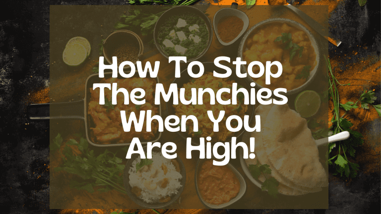 How To Stop The Munchies When You Are High!