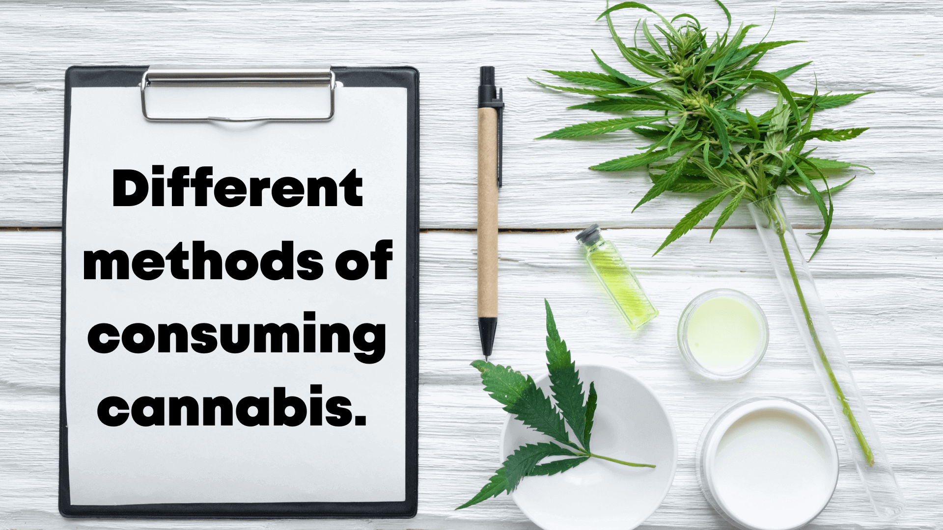 Different Methods of Consuming Cannabis | High Life Global