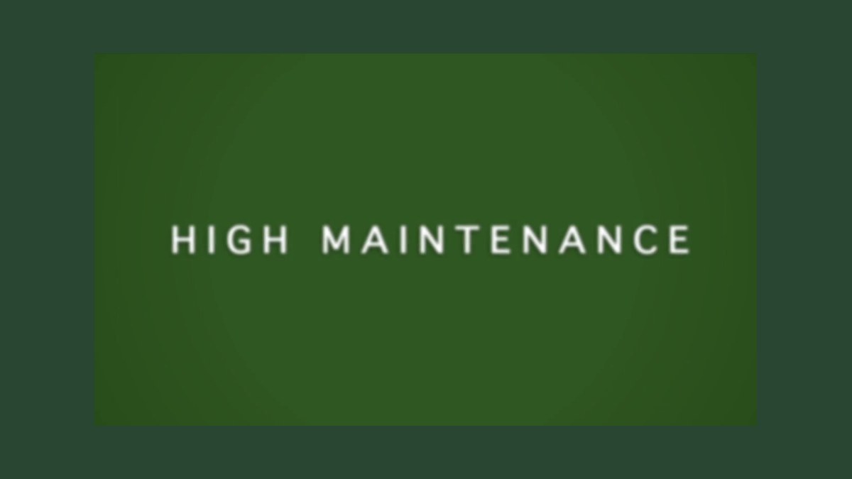 High Maintenance HBO title card on a forest green backdrop